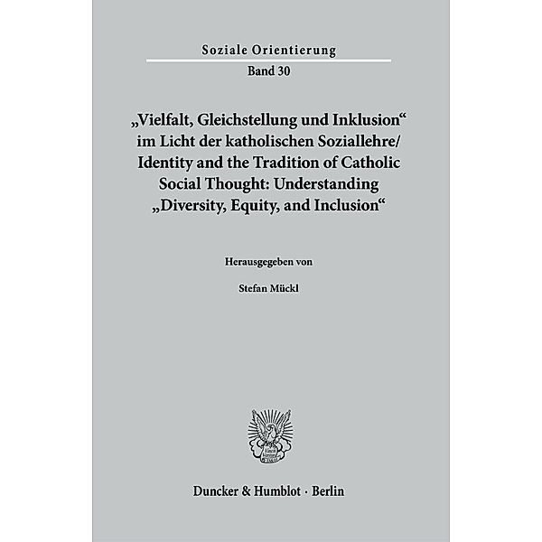 »Vielfalt, Gleichstellung und Inklusion« im Licht der katholischen Soziallehre/ Identity and the Tradition of Catholic Social Thought: Understanding »Diversity, Equity, and Inclusion«.