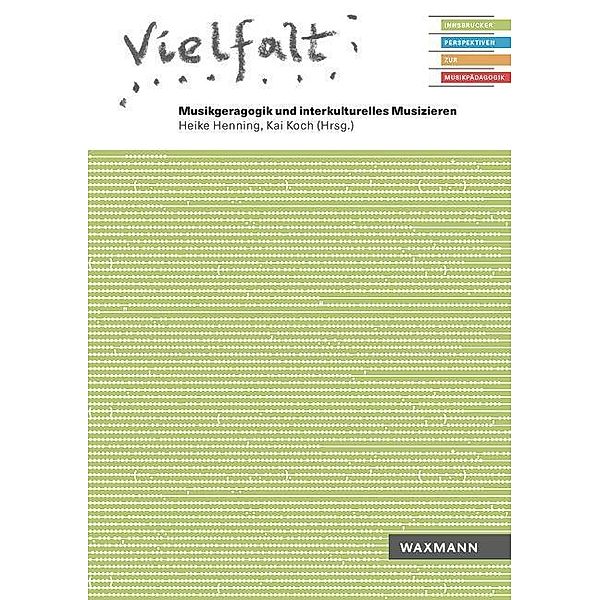 Vielfalt. Musikgeragogik und interkulturelles Musizieren