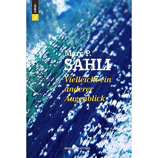 Vielleicht ein anderer Augenblick, Marc P. Sahli