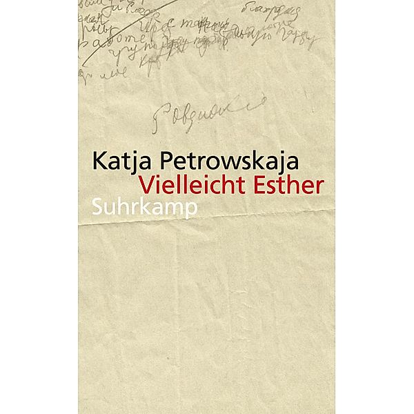 Vielleicht Esther, Katja Petrowskaja