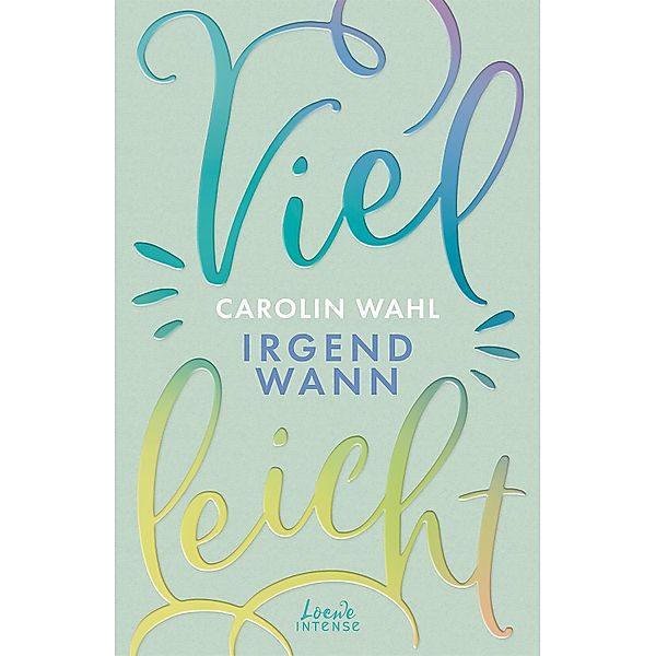 Vielleicht irgendwann (Vielleicht-Trilogie, Band 3) / Vielleicht-Trilogie Bd.3, Carolin Wahl