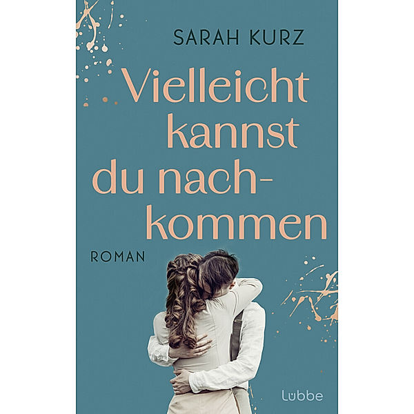 Vielleicht kannst du nachkommen, Sarah Kurz