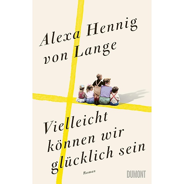 Vielleicht können wir glücklich sein / Heimkehr-Trilogie Bd.3, Alexa Hennig Von Lange