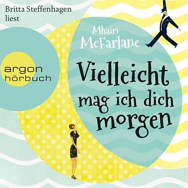 Vielleicht mag ich dich morgen, Mhairi McFarlane