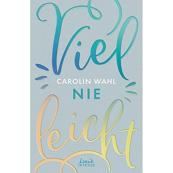 Vielleicht nie / Vielleicht-Trilogie Bd.2, Carolin Wahl