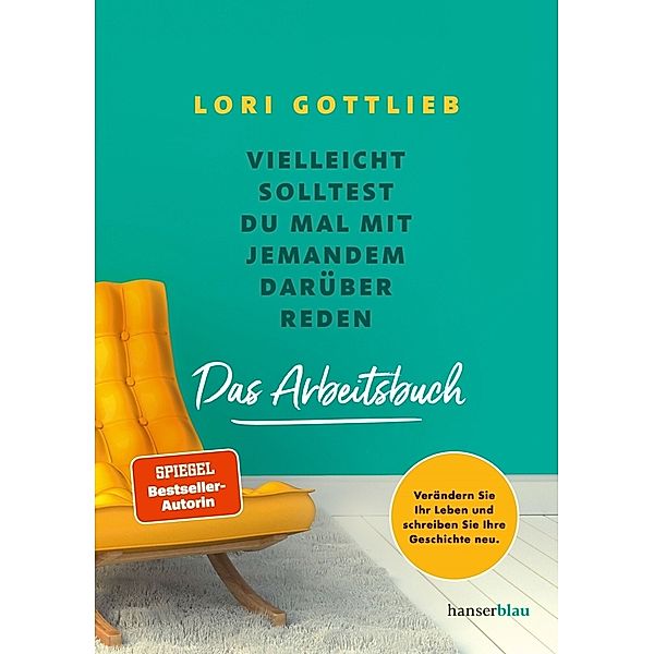 Vielleicht solltest du mal mit jemandem darüber reden - Das Arbeitsbuch, Lori Gottlieb