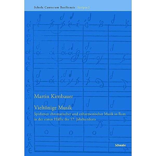 Vieltönige Musik / Schola Cantorum Basiliensis Scripta Bd.3, Martin Kirnbauer