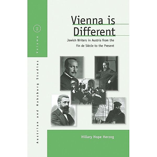 Vienna Is Different / Austrian and Habsburg Studies Bd.12, Hillary Hope Herzog