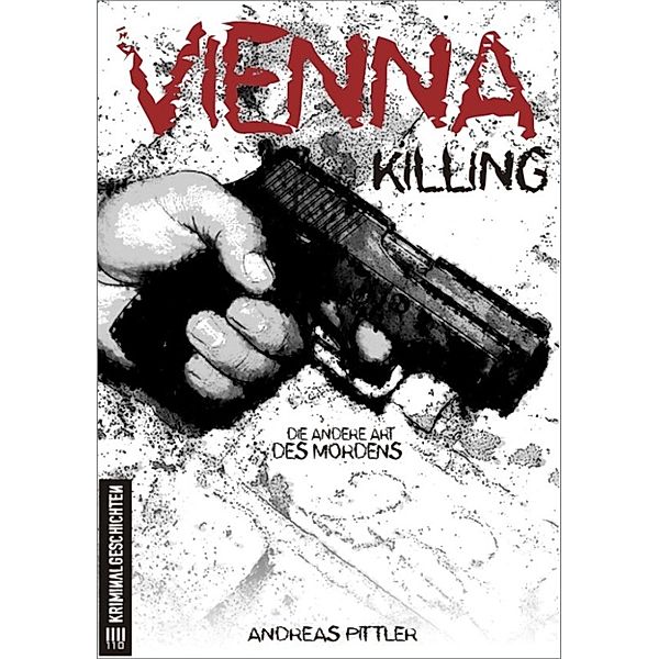 Vienna killing... die andere Art des Mordens, Andreas Pittler