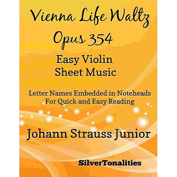 Vienna Life Waltz Opus 354 Easy Violin Sheet Music, Silvertonalities
