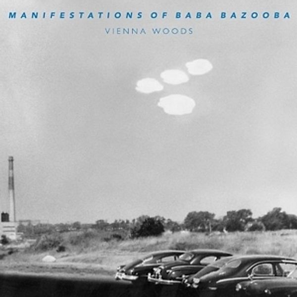 Vienna Woods, Manifestations Of Baba Bazooba