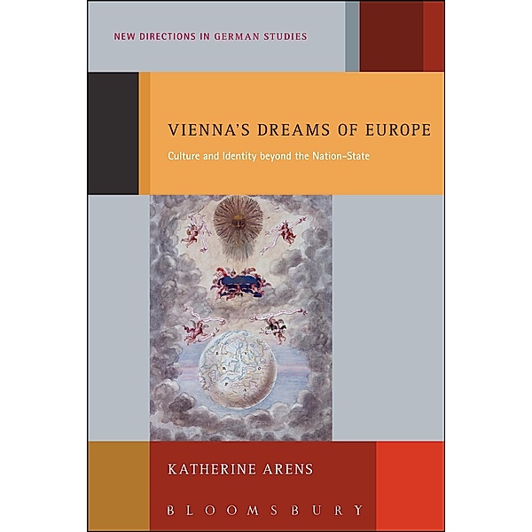 Vienna's Dreams of Europe, Katherine Arens