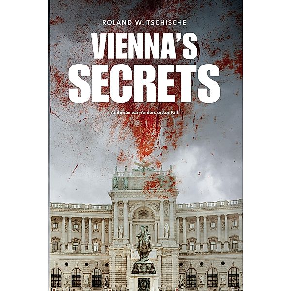 Vienna's Secrets, Roland W. Tschische