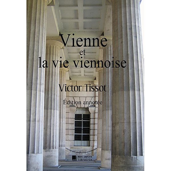 Vienne et la vie viennoise, Victor Tissot