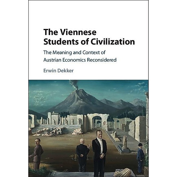 Viennese Students of Civilization / Historical Perspectives on Modern Economics, Erwin Dekker