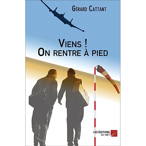 Viens ! On rentre a pied, Cattant Gerard Cattant