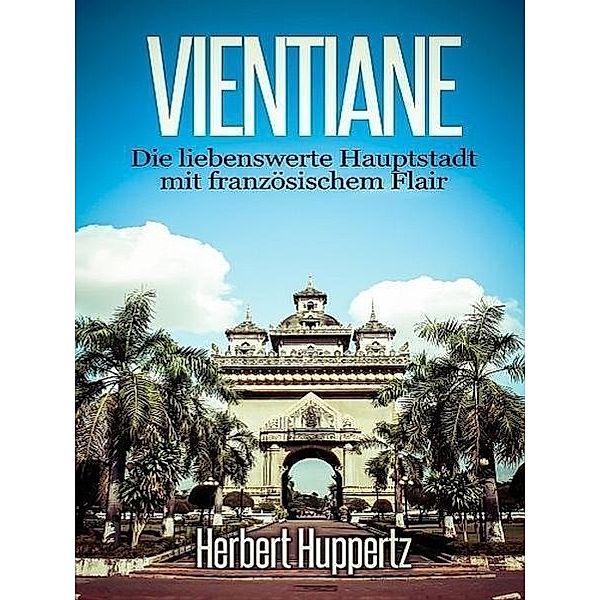 Vientiane, Herbert Huppertz