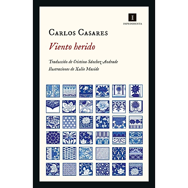 Viento herido / Impedimenta, Carlos Casares