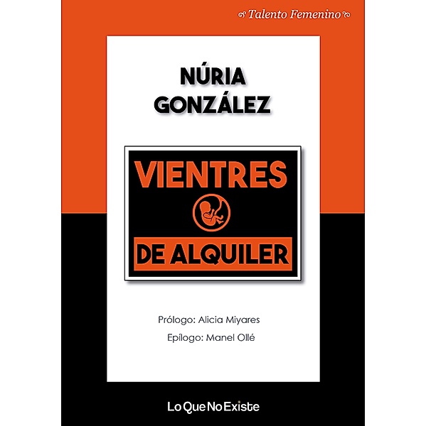 Vientres de alquiler / Talento femenino, Núria González