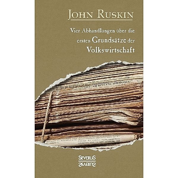 Vier Abhandlungen über die ersten Grundsätze der Volkswirtschaft, John Ruskin