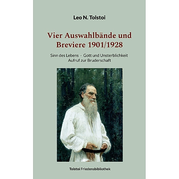Vier Auswahlbände und Breviere 1901/1928 / Tolstoi-Friedensbibliothek B Bd.9, Leo N. Tolstoi
