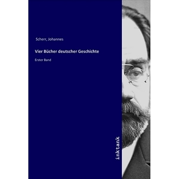 Vier Bücher deutscher Geschichte, Johannes Scherr