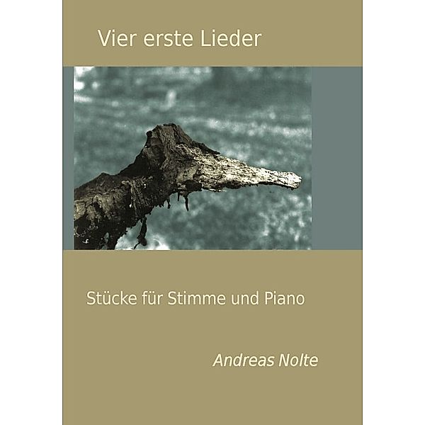 Vier erste Lieder, Andreas Nolte