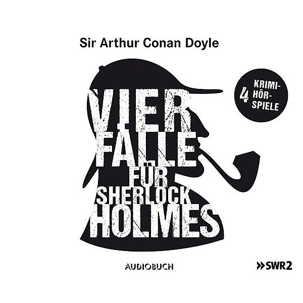 Vier Fälle für Sherlock Holmes, 4 Audio-CDs, Arthur Conan Doyle