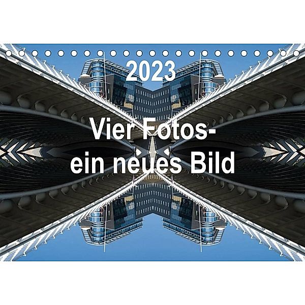 Vier Fotos - ein neues Bild (Tischkalender 2023 DIN A5 quer), Rolf Kanis