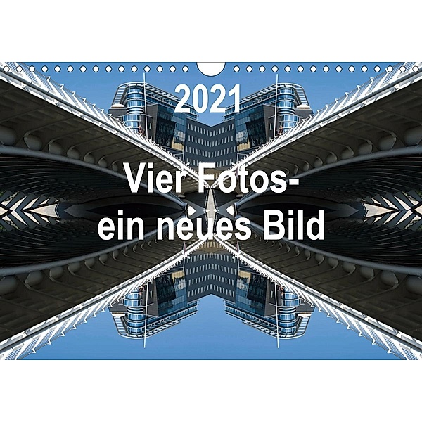 Vier Fotos - ein neues Bild (Wandkalender 2021 DIN A4 quer), Rolf Kanis