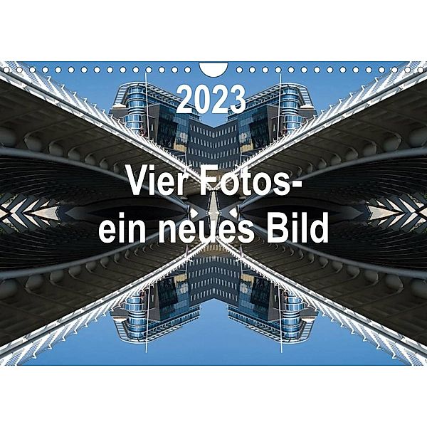 Vier Fotos - ein neues Bild (Wandkalender 2023 DIN A4 quer), Rolf Kanis