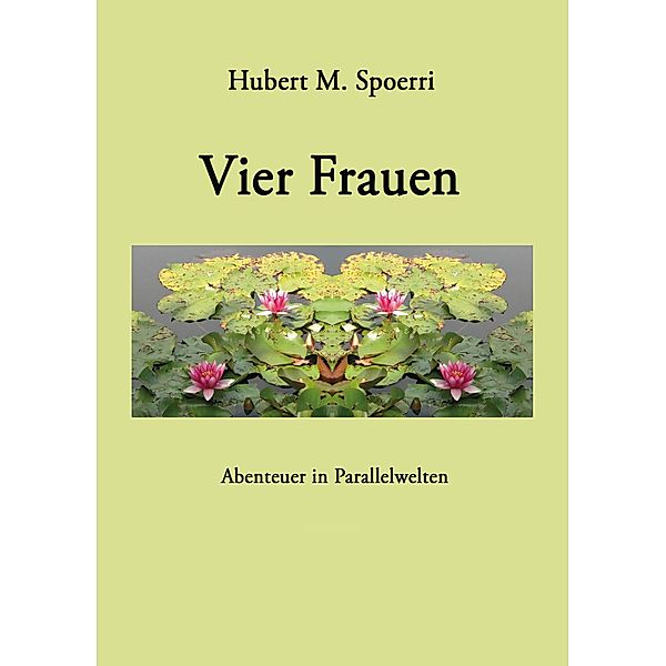 Vier Frauen, Hubert M. Spoerri