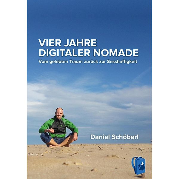 Vier Jahre digitaler Nomade, Daniel Schöberl