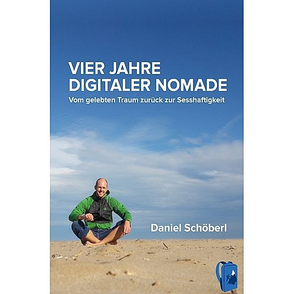 Vier Jahre digitaler Nomade, Daniel Schöberl