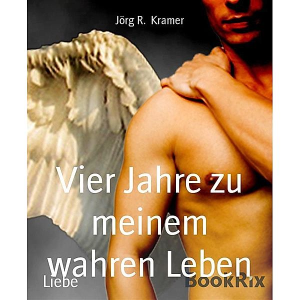 Vier Jahre zu meinem wahren Leben, Jörg R. Kramer