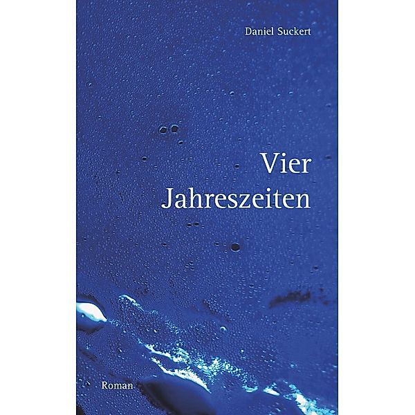 Vier Jahreszeiten, Daniel Suckert