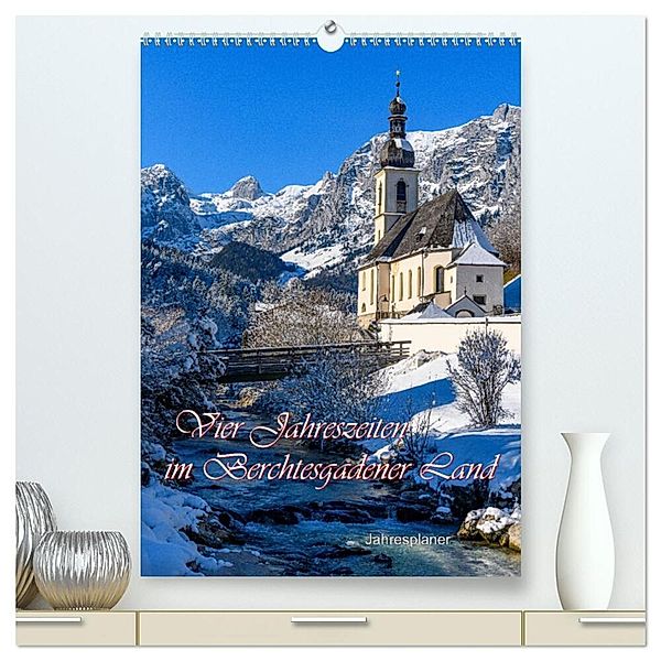 Vier Jahreszeiten im Berchtesgadener Land (hochwertiger Premium Wandkalender 2024 DIN A2 hoch), Kunstdruck in Hochglanz, Dieter Wilczek