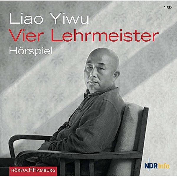 Vier Lehrmeister, 1 Audio-CD, Liao Yiwu