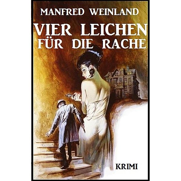 Vier Leichen für die Rache, Manfred Weinland