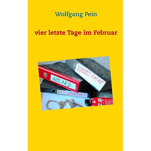 Vier letzte Tage im Februar, Wolfgang Pein