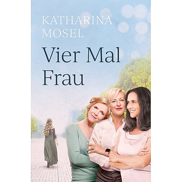 Vier Mal Frau, Katharina Mosel