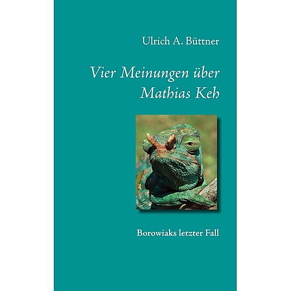 Vier Meinungen über Mathias Keh, Ulrich A. Büttner