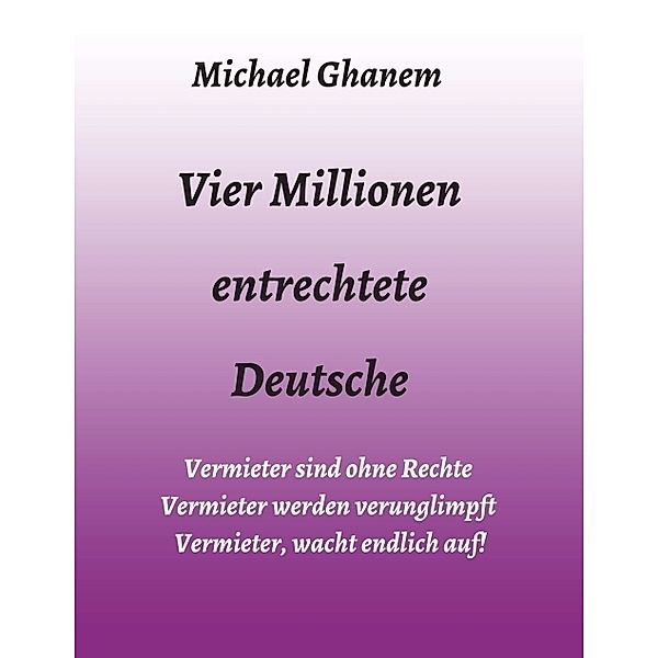 Vier Millionen entrechtete Deutsche, Michael Ghanem