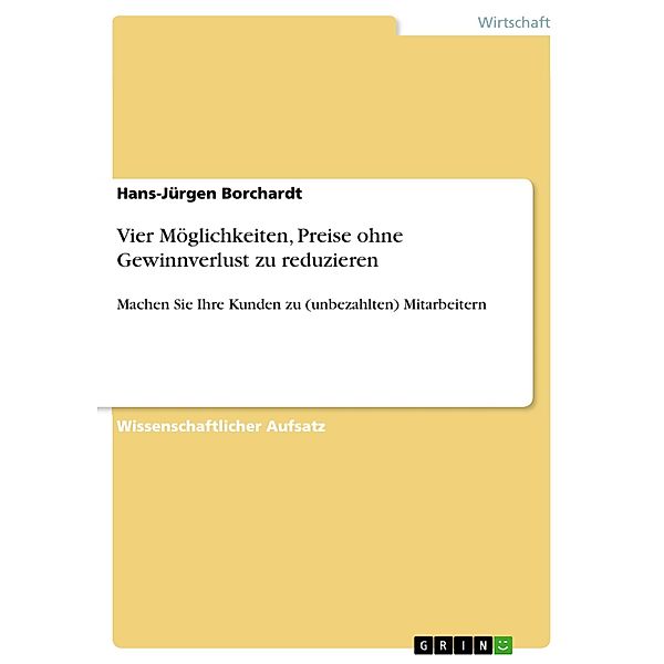 Vier Möglichkeiten, Preise ohne Gewinnverlust zu reduzieren, Hans-Jürgen Borchardt