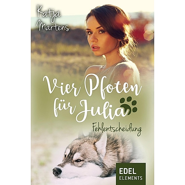 Vier Pfoten für Julia - Fehlentscheidung / Tierärztin Julia Bd.4, Katja Martens