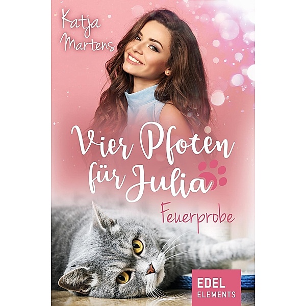 Vier Pfoten für Julia - Feuerprobe / Tierärztin Julia Bd.1, Katja Martens