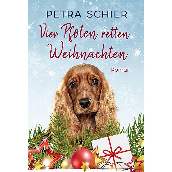 Vier Pfoten retten Weihnachten / Santa Claus-Reihe Bd.8, Petra Schier