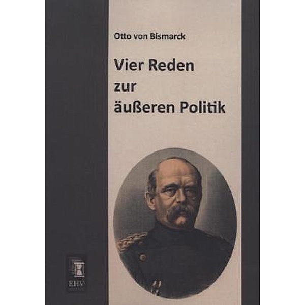 Vier Reden zur äußeren Politik, Otto von Bismarck