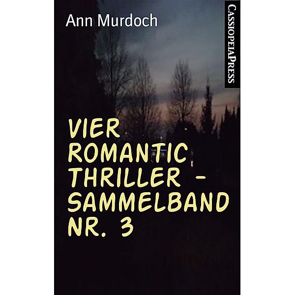 Vier Romantic Thriller - Sammelband Nr. 3, Ann Murdoch
