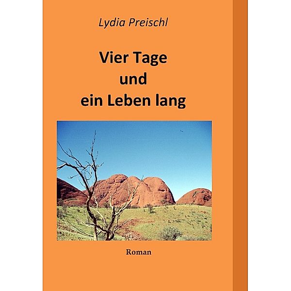 Vier Tage und ein Leben lang, Lydia Preischl